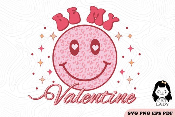 Be My Valentine SVG PNG Sublimation