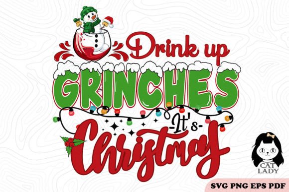 Drink Up Grinch It's Christmas SVG PNG
