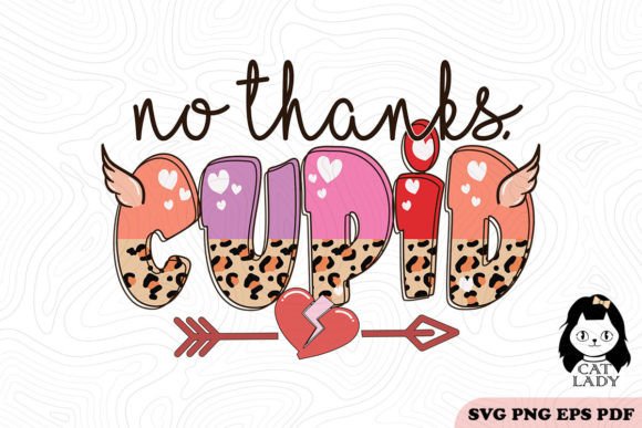 No Thanks Cupid SVG PNG Sublimation