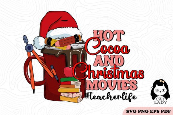 Teacher Hot Cocoa Christmas Movies SVG