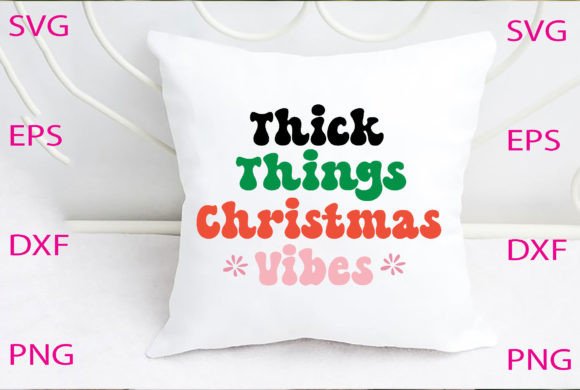 Thick Things Christmas Vibes Svg Design
